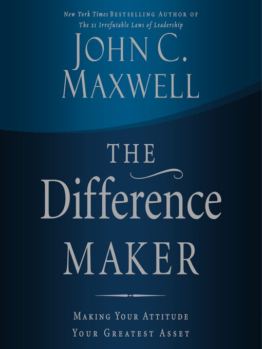 Title details for The Difference Maker by John C. Maxwell - Available